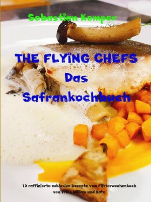 cover image of THE FLYING CHEFS Das Safrankochbuch